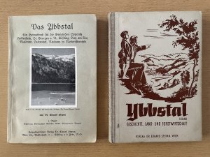 2 Bände): Das Yppstal. - Ein Heimatbuch für die Gemeinden Opponitz, Hollenstein, St. Georgen a. R., Göstling, Lunz am See, Waldamt, Lackenhof, Neuhaus […]