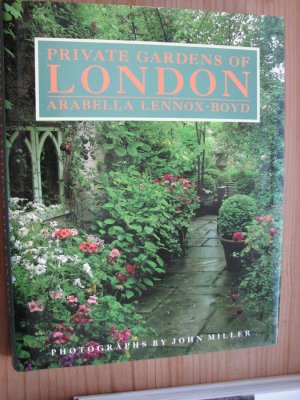 gebrauchtes Buch – Arabella Lennox-Boyd – Private Gardens of London