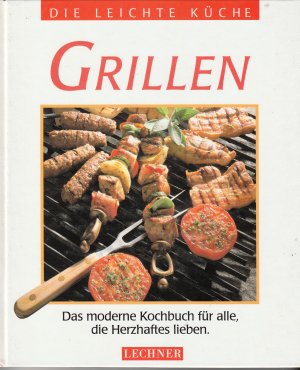 gebrauchtes Buch – diverse – Grillen - Die leichte Küche. Das moderne Kochbuch für alle, die Herzhaftes lieben.