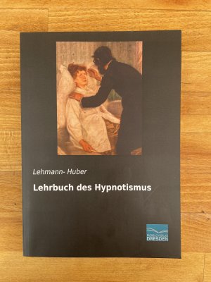 Lehrbuch des Hypnotismus (Nachdruck der Originalauflage von 1895)