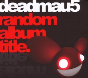 gebrauchter Tonträger – deadmau5 – random album title