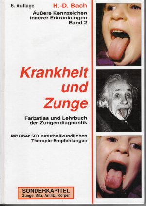 Äußere Kennzeichen innerer Erkrankungen, Band 2: Krankheit und Zunge. Farbatlas und Lehrbuch der Zungendiagnostik. Antlitzdiagnostik