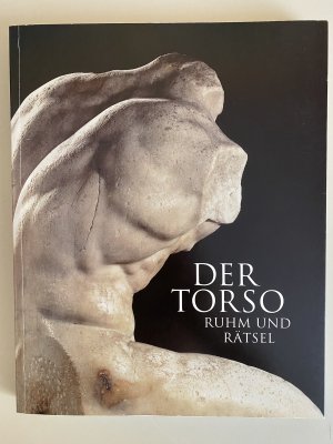 Der Torso - Ruhm und Rätsel