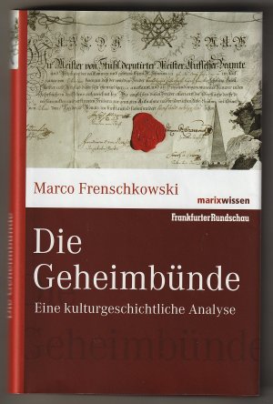 gebrauchtes Buch – Marco Frenschkowski – Die Geheimbünde - Eine kulturgeschichtliche Analyse