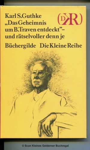 "DAS GEHEIMNIS UM B. TRAVEN ENTDECKT" - und rätselvoller denn je (geb. Ausgabe mit Schutzumschlag)