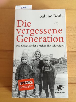 gebrauchtes Buch – Sabine Bode – Die vergessene Generation - Die Kriegskinder brechen ihr Schweigen