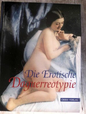 gebrauchtes Buch – Uwe Scheid – Die erotische Daguerreotypie - Sammlung Uwe Scheid