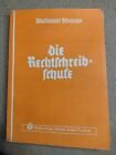 Die Rechtschreibschule - Ein Arbeits- und Übungsbuch d. dt. Rechtschreibung