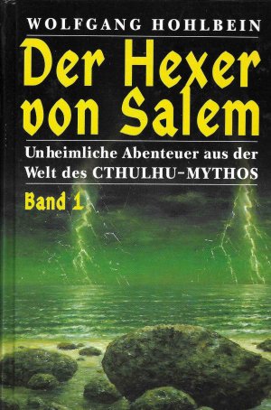 Der Hexer von Salem Unheimliche Abenteuer aus der Welt des CTHULHU-Mythos Band 1