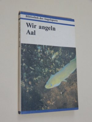 Wir angeln Aal