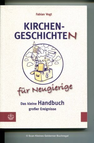 gebrauchtes Buch – Fabian Vogt – KIRCHENGESCHICHTE(N) FÜR NEUGIERIGE - Das kleine Handbuch großer Ereignisse (Taschenbuchformat - brosch.)