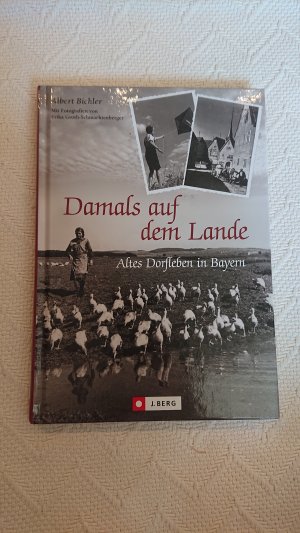 Damals auf dem Land - Altes Dorfleben in Bayern