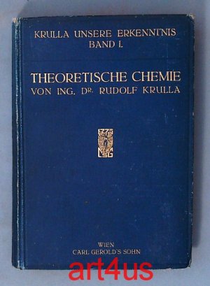 Theoretische Chemie : Eine, möglichst vom Standpunkte absoluter Notwendigkeit gegebene Darstellung der theoretischen Chemie im Rahmen der übrigen Wissenschaften […]