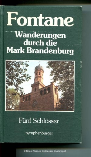 WANDERUNGEN DURCH DIE MARK BRANDENBURG - Band 5: Fünf Schlösser (geb. Ausgabe - Nymphenburger Verlagshandlung)