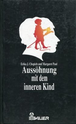 Aussöhnung mit dem inneren Kind., Mit Arbeitsbuch.