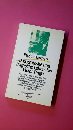 gebrauchtes Buch – Eugène Ionesco – DAS GROTESKE UND TRAGISCHE LEBEN DES VICTOR HUGO.