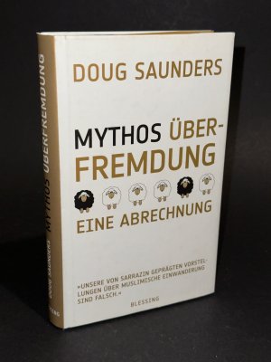 gebrauchtes Buch – Douglas Saunders – Mythos Überfremdung - eine Abrechnung