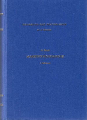 Handbuch der Psychologie in 12 Bänden, 12. Band: Marktpsychologie, 1. und 2. Halband