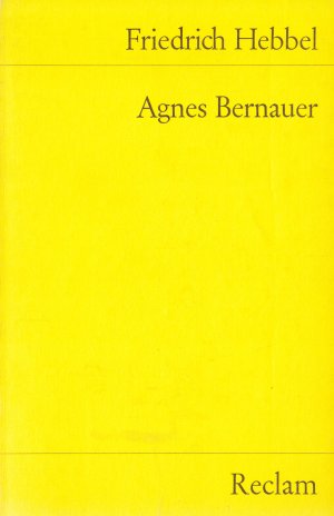 gebrauchtes Buch – Friedrich Hebbel – Agnes Bernauer - Ein deutsches Trauerspiel in fünf Aufzügen