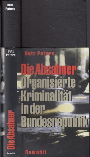 Die Absahner Organisierte Kriminalität in der Bundesrepublik