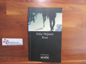 gebrauchtes Buch – Felix Thijssen – Rosa : Kriminalroman. Aus dem Niederländ. von Stefanie Schäfer