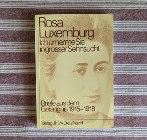 gebrauchtes Buch – Rosa Luxemburg – Ich umarme Sie in grosser Sehnsucht - Briefe aus d. Gefängnis 1915 - 1918