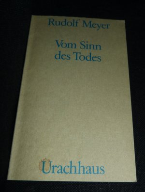 gebrauchtes Buch – Rudolf Meyer – Vom Sinn des Todes / Mit Vorwort zur ersten Auflage