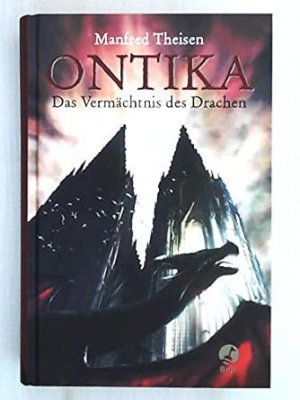 gebrauchtes Buch – Manfred Theisen – Ontika - Das Vermächtnis des Drachen