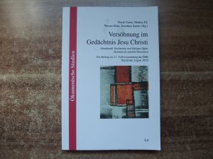 Versöhnung im Gedächtnis Jesu Christi - Abendmahl, Eucharistie und Heiliges Opfer ökumenisch sensibel betrachten : ein Beitrag zur 11. Vollversammlung […]