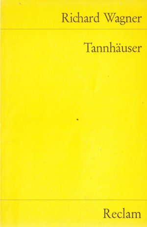 Tannhäuser und der Sängerkrieg auf Wartburg - Romant. Oper in 3 Aufzügen