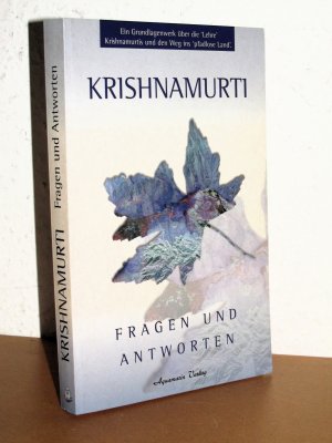 Fragen und Antworten - Ein Grundlagenwerk über die "Lehre" Krishnamurtis und den Weg ins "pfadlose Land"