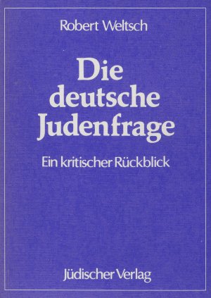 gebrauchtes Buch – Robert Weltsch – Die deutsche Judenfrage - Ein kritischer Rückblick