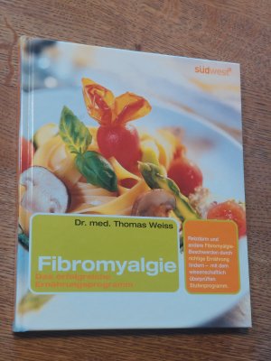 gebrauchtes Buch – Thomas Weiss – Fibromyalgie - Das erfolgreiche Ernährungsprogramm