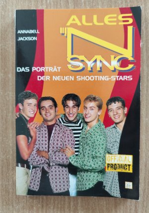 gebrauchtes Buch – Annabell Jackson – Alles 'N SYNC Das Porträt der neuen Shooting- Stars.