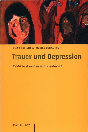 gebrauchtes Buch – Katschnig, Heinz; Demal – Trauer und Depression., Wo hört das eine auf, wo fängt das andere an?.