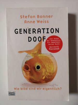 gebrauchtes Buch – Stefan Bonner – Generation Doof - Wie blöd sind wir eigentlich?