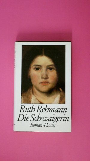 gebrauchtes Buch – Ruth Rehmann – DIE SCHWAIGERIN.