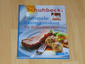 gebrauchtes Buch – Alfons Schuhbeck – Bayerische Hausmannskost für Feinschmecker