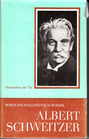 gebrauchtes Buch – Boris Michailowitsch Nossik – Albert Schweitzer