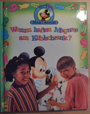 gebrauchtes Buch – Disney – Micky Fragt Warum - Warum haften Magnete am Kühlschrank ?