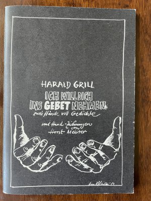 gebrauchtes Buch – Harald Grill – Ich will dich ins Gebet nehmen