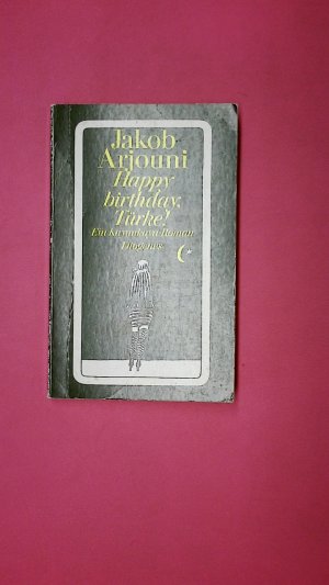 gebrauchtes Buch – Jakob Arjouni – HAPPY BIRTHDAY TÜRKE!. Roman