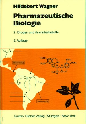 Pharmazeutische Biologie - Drogen und ihre Inhaltsstoffe