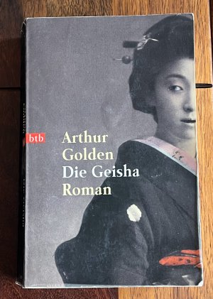 gebrauchtes Buch – Arthur Golden – Die Geisha