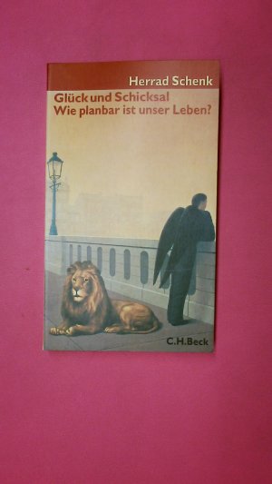 gebrauchtes Buch – Herrad Schenk – GLÜCK UND SCHICKSAL. wie planbar ist unser Leben