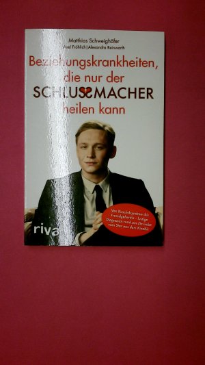 gebrauchtes Buch – Schweighöfer, Matthias; Fröhlich, Axel; Reinwarth, Alexandra; – BEZIEHUNGSKRANKHEITEN, DIE NUR DER SCHLUSSMACHER HEILEN KANN. von Kuschelsyndrom bis Fremdgeheritis - lustige Diagnosen rund um die Liebe vom Star aus dem Kinohit