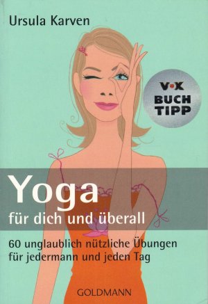 gebrauchtes Buch – Ursula Karven – Yoga für dich und überall - 60 unglaublich nützliche Übungen für jedermann und jeden Tag