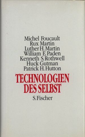 Technologien des Selbst., Michel Foucault, Rux Martin, Luther H. Martin, William E. Paden, Kenneth S. Rothwell, Huck Gutman, Patrick H. Hutton. Aus dem […]