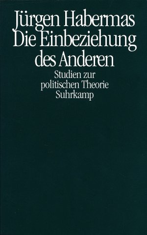 Die Einbeziehung des Anderen., Studien zur politischen Theorie.