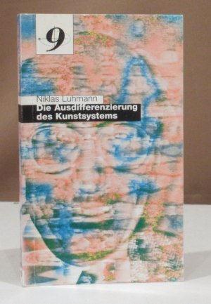 Die Ausdifferenzierung des Kunstsystems. Vortrag im Kunstmuseum Bern am 19. Dezember und Gespräch im Kunstmuseum Luzern am 17. Dezember 1993.